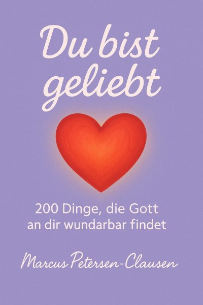 'Cover von Du bist geliebt – 200 Dinge, die Gott an dir wunderbar findet'-Cover