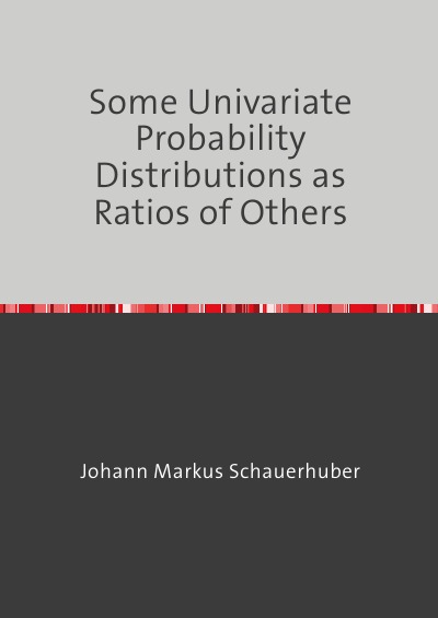 'Cover von Some Univariate Probability Distributions as Ratios of Others'-Cover