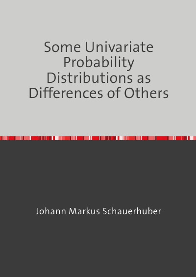 'Cover von Some Univariate Probability Distributions as Differences of Others'-Cover
