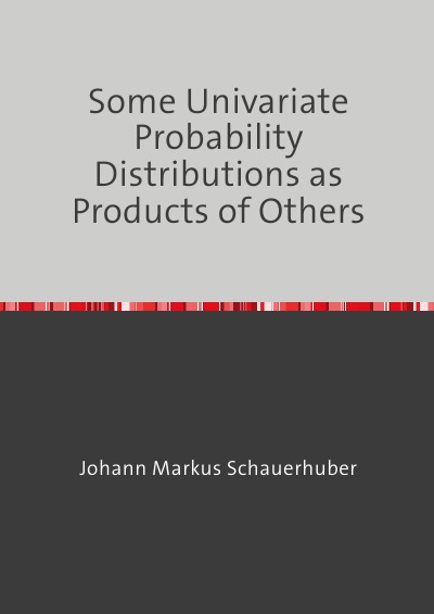 'Cover von Some Univariate Probability Distributions as Products of Others'-Cover