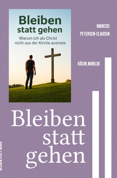 'Cover von Bleiben statt gehen – Warum ich als Christ nicht aus der Kirche austrete'-Cover