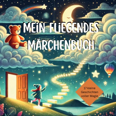 'Cover von Mein fliegendes Märchenbuch – 17 kleine Geschichten voller Magie'-Cover