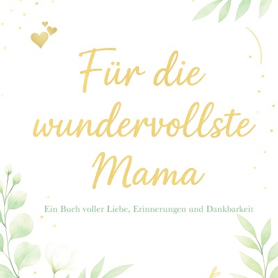 'Cover von Für die wundervollste Mama – Ein Buch voller Liebe, Erinnerungen und Dankbarkeit'-Cover
