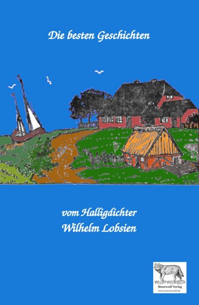 'Cover von Die besten Geschichten vom Halligdichter Wilhelm Lobsien'-Cover