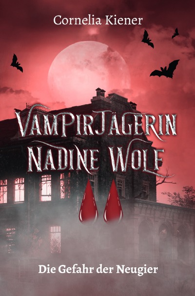 'Cover von Vampirjägerin Nadine Wolf – Die Gefahr der Neugier'-Cover