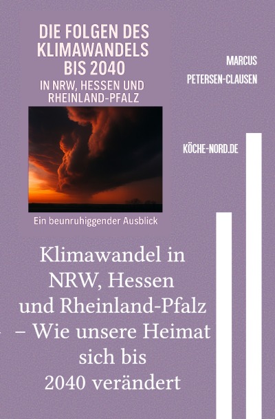 'Cover von Klimawandel in NRW, Hessen und Rheinland-Pfalz – Wie unsere Heimat sich bis 2040 verändert'-Cover