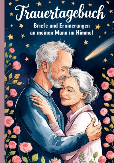 'Cover von Trauertagebuch – Briefe und Erinnerungen an meinen Mann im Himmel'-Cover