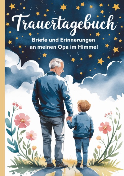 'Cover von Trauertagebuch – Briefe und Erinnerungen an  meinen Opa im Himmel'-Cover