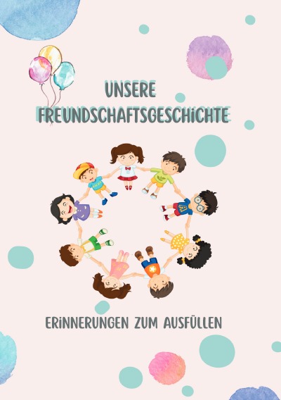 'Cover von Unsere Freundschaftsgeschichte – Erinnerungen zum Ausfüllen'-Cover