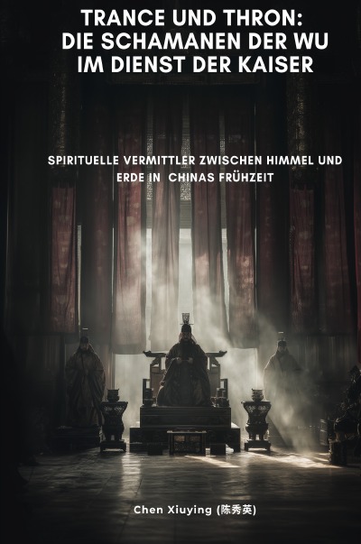 'Cover von Trance und Thron:  Die Schamanen der Wu im Dienst der Kaiser'-Cover