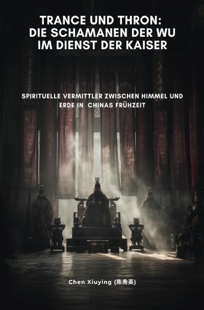 'Cover von Trance und Thron:  Die Schamanen der Wu im Dienst der Kaiser'-Cover