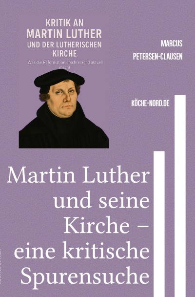 'Cover von Martin Luther und seine Kirche – eine kritische Spurensuche'-Cover