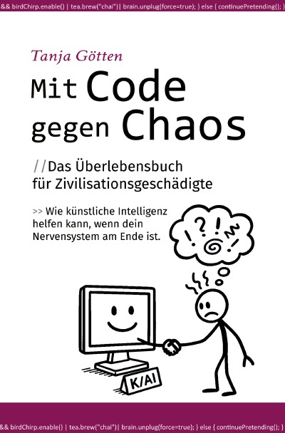'Cover von Mit Code gegen Chaos – Das Überlebensbuch für Zivilisationsgeschädigte'-Cover
