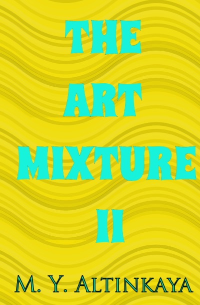 'Cover von THE ART MIXTURE II   von M. Y. ALTINKAYA'-Cover