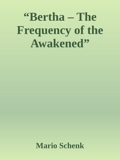 'Cover von “Bertha – The Frequency of the Awakened”'-Cover