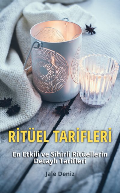 'Cover von RİTÜEL TARİFLERİ – En Etkili ve Sihirli Ritüellerin Detaylı Tarifleri – Bir Erkeğin Sevgisini Alevlendirme Ritüeli, Hayatı İyileştirmeye Yönelik Ritüel'-Cover