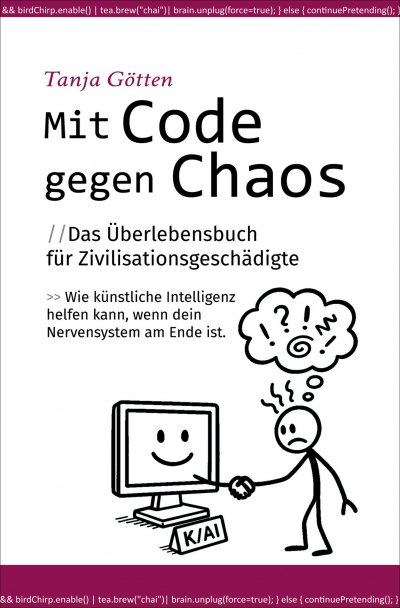 'Cover von Mit Code gegen Chaos – Das Überlebensbuch für Zivilisationsgeschädigte'-Cover