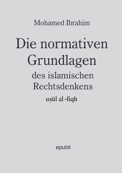 'Cover von Die normativen Grundlagen des Islamischen Rechtsdenkens'-Cover