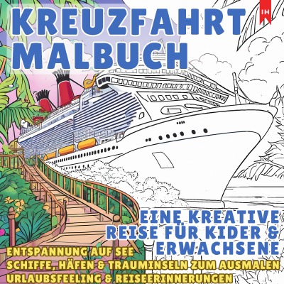 'Cover von Kreuzfahrt Ausmalbuch – Eine Kreative Reise für Kinder und Erwachsene (Entspannung auf See)'-Cover