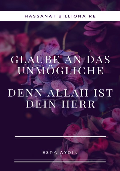 'Cover von Glaube an das Unmögliche,denn Allah ist dein Herr'-Cover