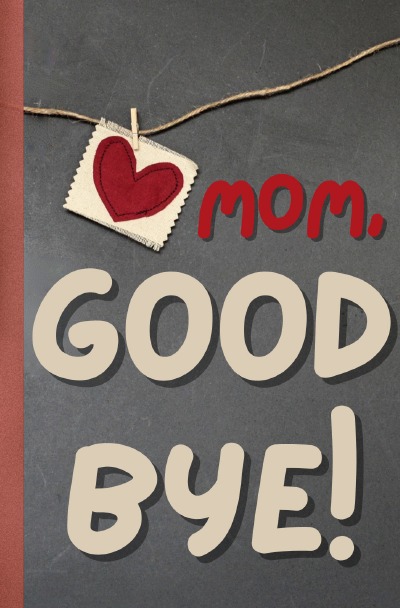 'Cover von Mom, Goodbye'-Cover