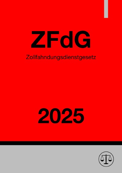 'Cover von Zollfahndungsdienstgesetz – ZFdG 2025'-Cover