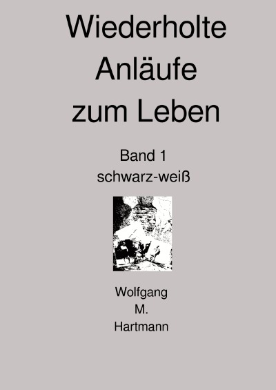 'Cover von Wiederholte Anläufe zum Leben Band 1'-Cover