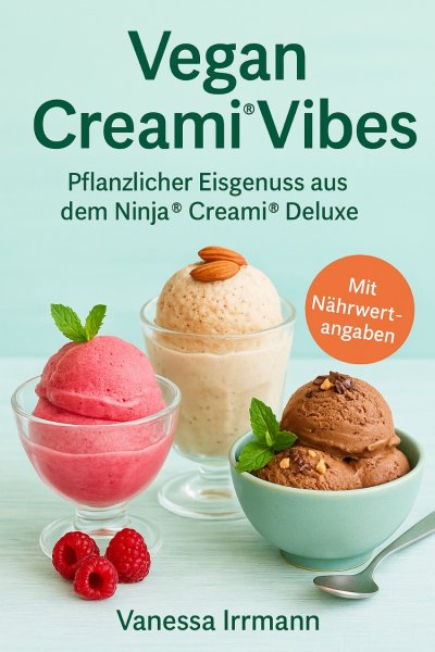 'Cover von Vegan Creami® Vibes – Pflanzlicher Eisgenuss aus dem Ninja® Creami® Deluxe'-Cover