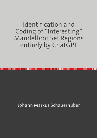 'Cover von Identification and Coding of “Interesting” Mandelbrot Set Regions entirely by ChatGPT'-Cover
