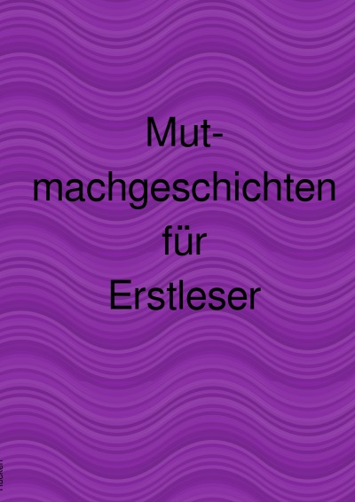 'Cover von Mutmachgeschichten für Erstleser'-Cover
