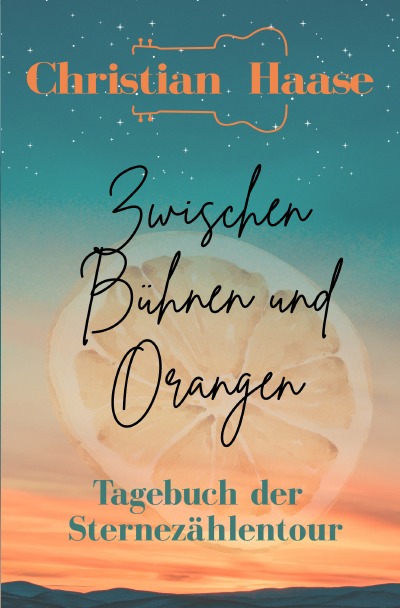 'Cover von Zwischen Bühnen und Orangen'-Cover