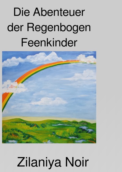 'Cover von Die Abenteuer der Regenbogen Feenkinder'-Cover