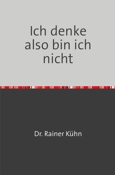 'Cover von Ich denke also bin ich nicht'-Cover