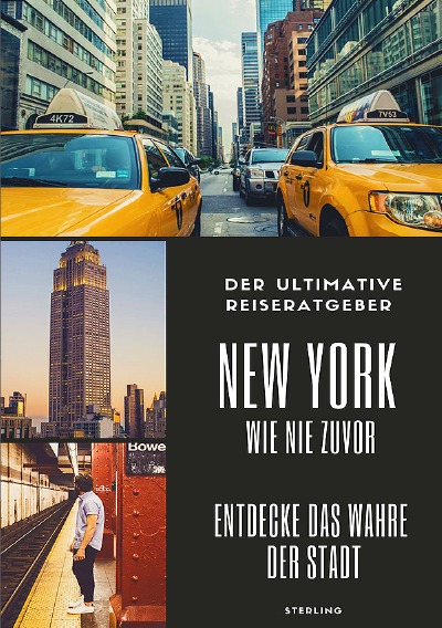 'Cover von Der ultimative Reiseratgeber I New York wie nie zuvor – Entdecke das wahre Herz der Stadt'-Cover