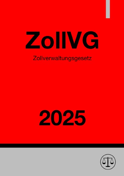 'Cover von Zollverwaltungsgesetz – ZollVG 2025'-Cover
