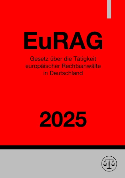 'Cover von Gesetz über die Tätigkeit europäischer Rechtsanwälte in Deutschland – EuRAG 2025'-Cover