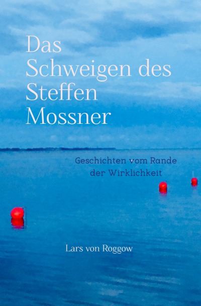 'Cover von Das Schweigen des Steffen Mossner'-Cover
