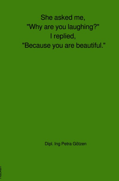 'Cover von She asked me, „Why are you laughing?“ I replied, „Because you are beautiful.“'-Cover