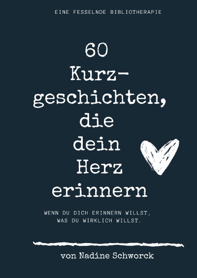 'Cover von 60  Kurzgeschichten, die dein  Herz erinnern'-Cover