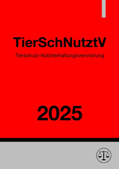 'Cover von Tierschutz-Nutztierhaltungsverordnung –  TierSchNutztV 2025'-Cover