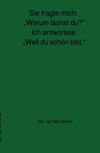 'Cover von Sie fragte mich: „Warum lachst du?“ Ich antwortete: „Weil du schön bist.“'-Cover