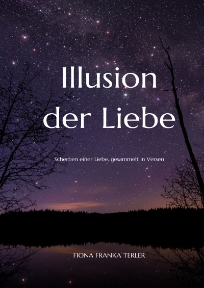 'Cover von ILLUSION DER LIEBE- Scherben einer Liebe, gesammelt in Versen'-Cover