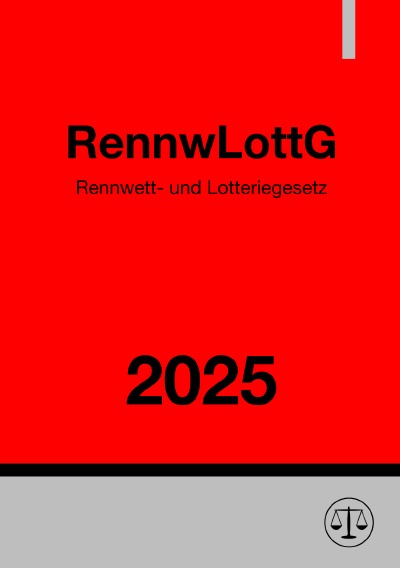 'Cover von Rennwett- und Lotteriegesetz – RennwLottG 2025'-Cover