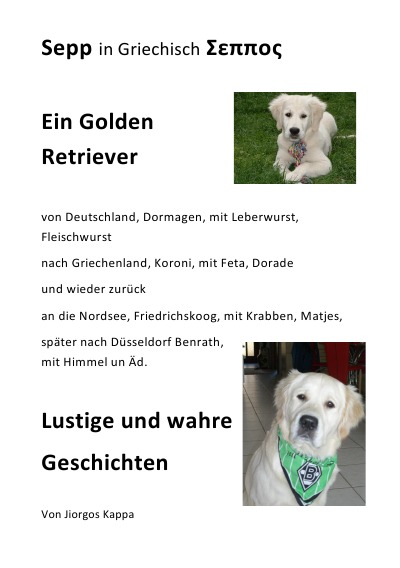 'Cover von Sepp ein Golden Retriever von Deutschland nach Griechenland und wieder zurück. Lustige Geschichten'-Cover