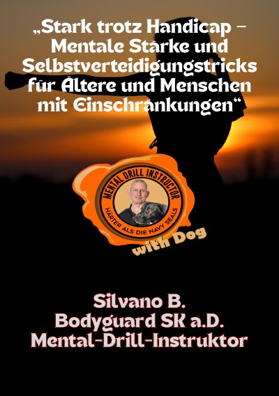 'Cover von „Stark trotz Handicap – Mentale Stärke und Selbstverteidigungstricks für Ältere und Menschen mit Einschränkungen“'-Cover