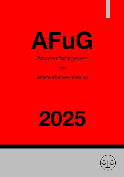 'Cover von Amateurfunkgesetz (AFuG) mit Amateurfunkverordnung 2025'-Cover