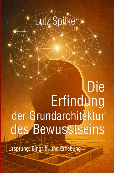 'Cover von Die Erfindung der Grundarchitektur des Bewusstseins'-Cover
