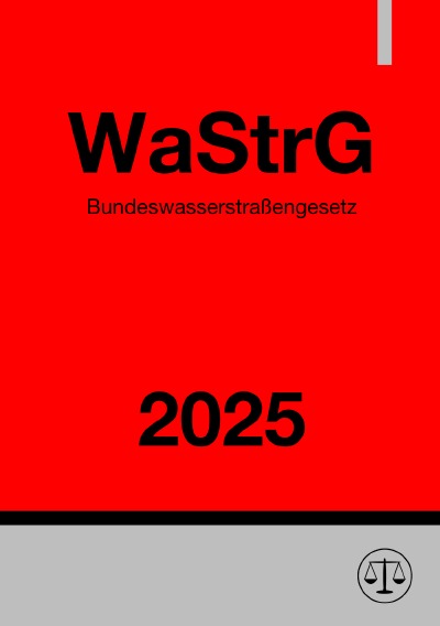 'Cover von Bundeswasserstraßengesetz – WaStrG 2025'-Cover