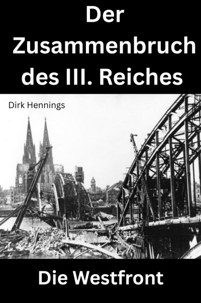 'Cover von Der Zusammenbruch des III. Reiches  – die Westfront'-Cover