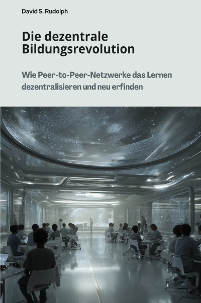 'Cover von Die dezentrale Bildungsrevolution'-Cover
